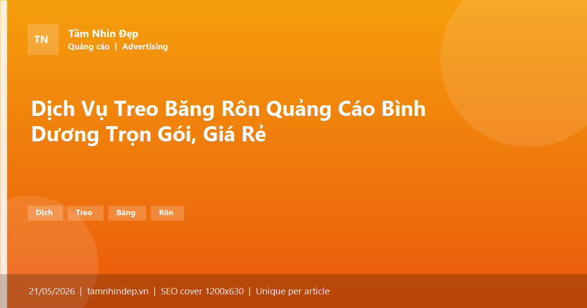 Dịch Vụ Treo Băng Rôn Quảng Cáo Bình Dương Trọn Gói, Giá Rẻ